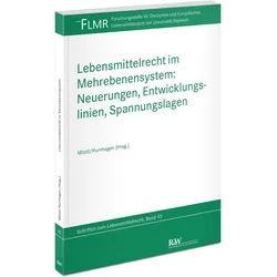 Lebensmittelrecht im Mehrebenensystem: Neuerungen, Entwicklungslinien, Spannungslagen, Fachbücher von Kai Purnhagen, Markus Möstl