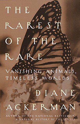 Diane Ackerman - The Rarest of the Rare: Vanishing Animals, Timeless Worlds - Preis vom 11.10.2026 03:10:56 h