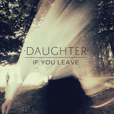 Daughter: If You Leave - Daughter, CD