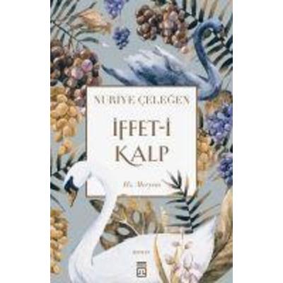 Iffet-i Kalp, Taschenbuch von Nuriye Celegen, Timas Yayinlari
