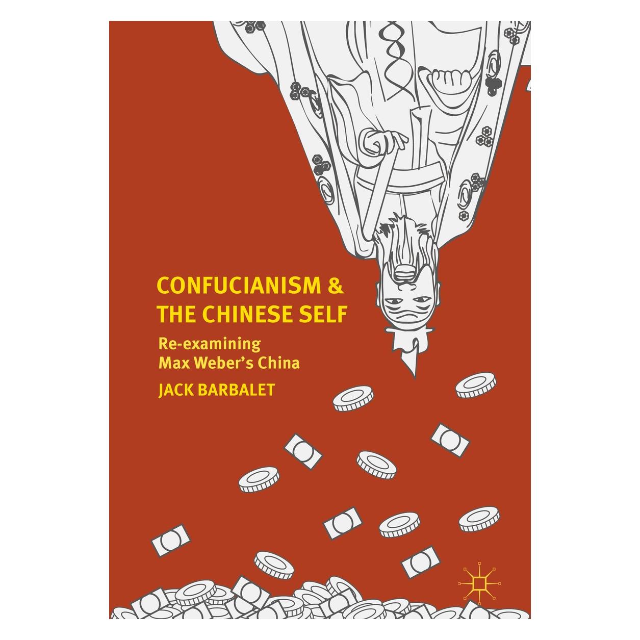 Springer Confucianism and the Chinese Self (Englisch, Hardcover, Jack Barbalet) (9789811062889)