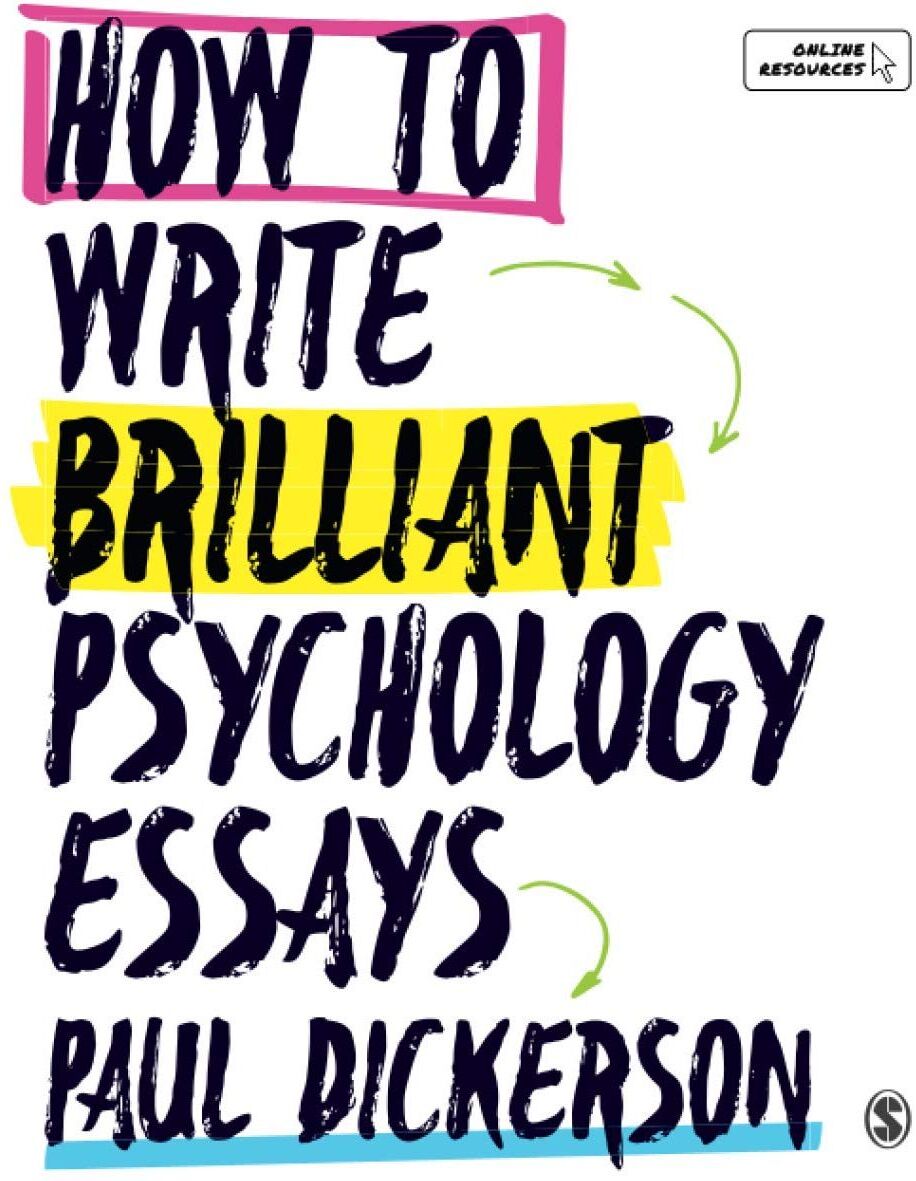 SAGE Publications How to Write Brilliant Psychology Essays by Paul Dickerson