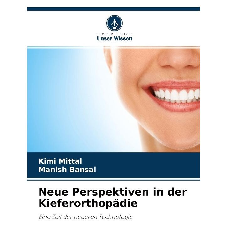 Unser Wissen Neue Perspektiven in der Kieferorthopädie (56814379)