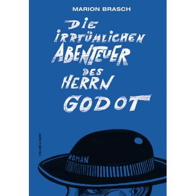 Die irrtümlichen Abenteuer des Herrn Godot, Taschenbuch von Marion Brasch, Verlag Voland & Quist, 978-3-86391-135-5
