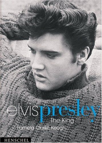 Keogh, Pamela Clarke - Elvis Presley: The King - Preis vom 12.10.2026 11:37:12 h