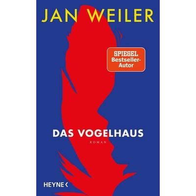 Das Vogelhaus, Gebundene Ausgabe von Jan Weiler, Heyne