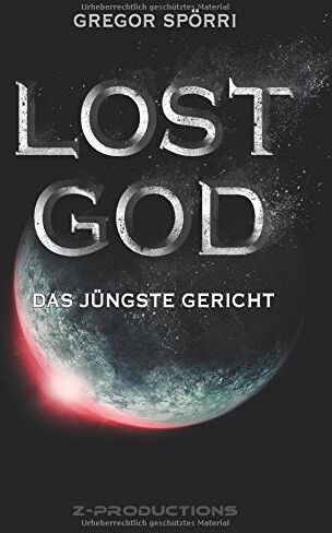Gregor Spörri - LOST GOD: Das Jüngste Gericht - Preis vom 09.10.2026 07:28:09 h