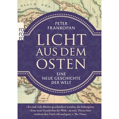 Licht aus dem Osten, Taschenbuch von Peter Frankopan, Rowohlt Taschenbuch