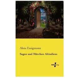 Sagen und Märchen Altindiens, Belletristik von Alois Essigmann