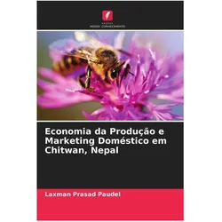 Economia da Produção e Marketing Doméstico em Chitwan, Nepal, Fachbücher von Laxman Prasad Paudel