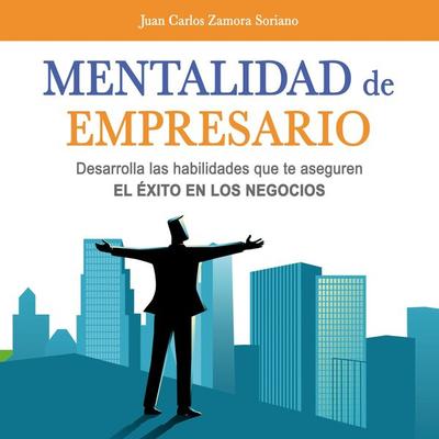 Mentalidad de empresario - Juan Carlos Zamora Soriano, Audio, 9789152165287