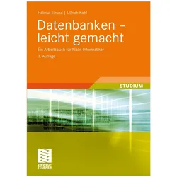 Datenbanken - leicht gemacht, Fachbücher von Helmut Eirund, Ullrich Kohl