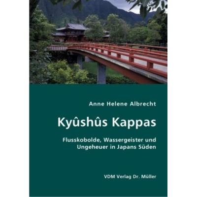 Kyûshûs Kappas, Taschenbuch von Anne Helene Albrecht, VDM, 978-3-8364-1622-1