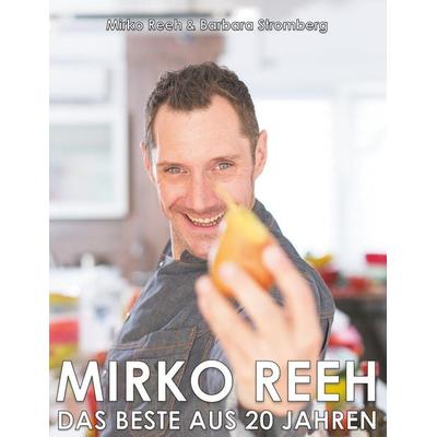 Mirko Reeh, das Beste aus 20 Jahren, Taschenbuch von Mirko Reeh,Barbara Stromberg, BoD – Books on Demand, 978-3-7448-8188-3