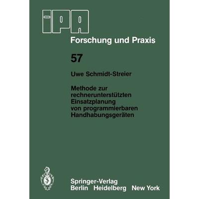 Methode zur rechnerunterstützten Einsatzplanung von programmierbaren Handhabungsgeräten, Taschenbuch von U. Schmidt-Streier, Springer Berlin,
