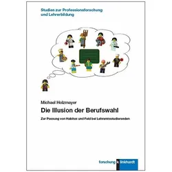 Die Illusion der Berufswahl, Fachbücher von Michael Holzmayer