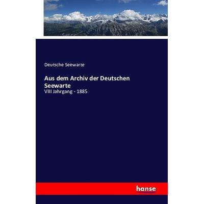 Aus dem Archiv der Deutschen Seewarte, Taschenbuch von Deutsche Seewarte, Hansebooks, 978-3-7411-0195-3