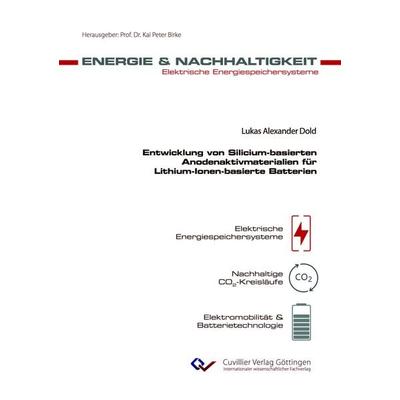Entwicklung von Silicium-basierten Anodenaktivmaterialien für Lithium-Ionen-basierte Batterien, Taschenbuch von Lukas Alexander Dold, Cuvillier