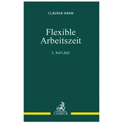 Flexible Arbeitszeit, Fachbücher von Claudia M. Hahn, Claudia M Hahn, Hahn, Von: Claudia Hahn, Claudia M., Claudia Hahn