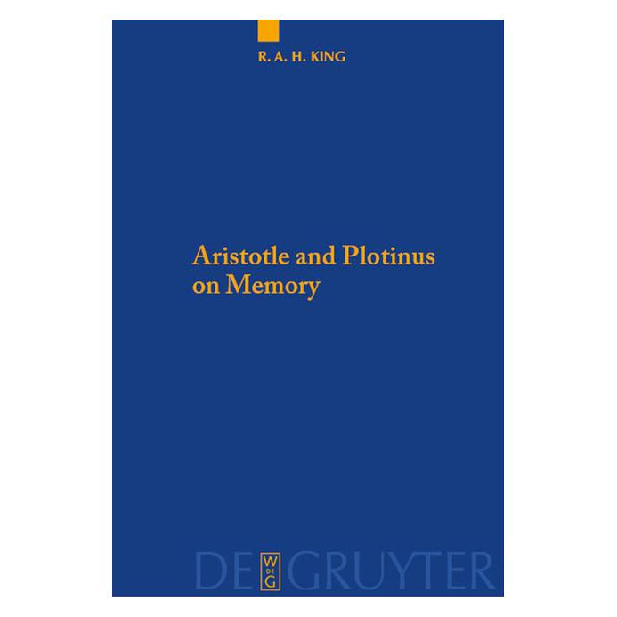 De Gruyter Aristotle and Plotinus on Memory (Englisch, Softcover, Richard A.H. King) (55617510)