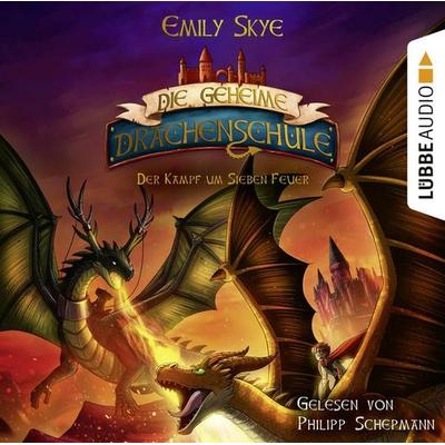 Der Kampf um Sieben Feuer - Die geheime Drachenschule, Teil 7 - Emily Skye, Audio, 9783754004852