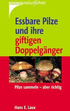 Laux, Hans E. - Eßbare Pilze und ihre giftigen Doppelgänger - Preis vom 09.10.2026 07:28:09 h