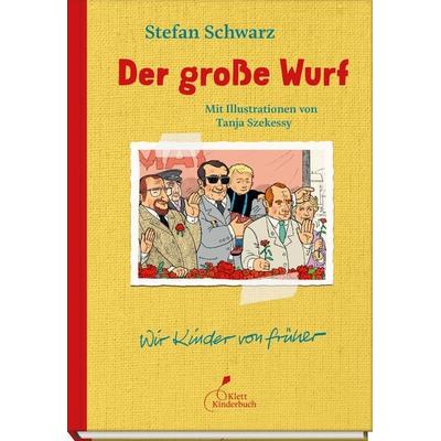 Der große Wurf, Gebundene Ausgabe von Stefan Schwarz, Klett Kinderbuch, 978-3-95470-308-1