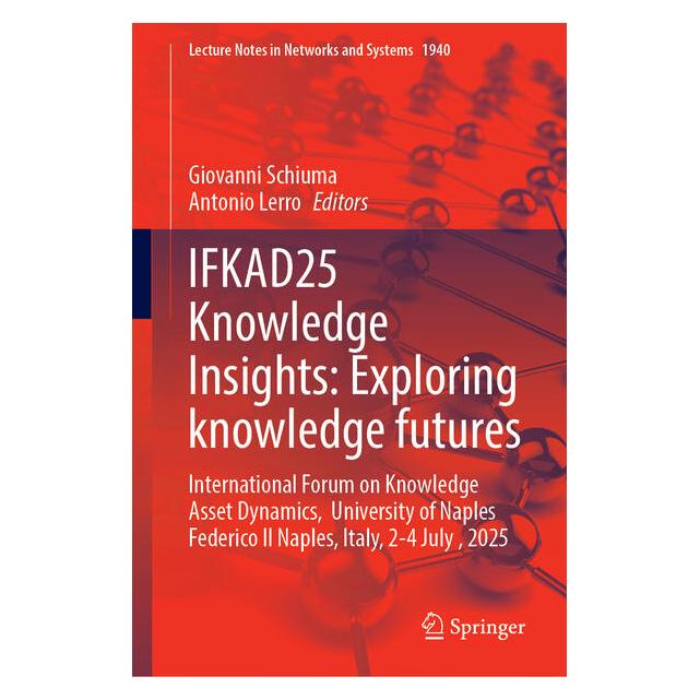 Springer IFKAD25 Knowledge Insights: Exploring knowledge futures (Englisch, Hardcover, Antonio Lerro, Giovanni Schiuma) (68666533)