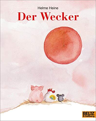 Helme Heine - Der Wecker: Vierfarbiges Bilderbuch - Preis vom 04.10.2026 03:51:26 h