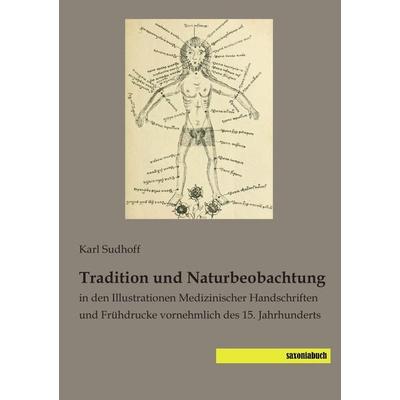 Tradition und Naturbeobachtung, Taschenbuch von Karl Sudhoff, Saxoniabuch.de, 978-3-95770-244-9