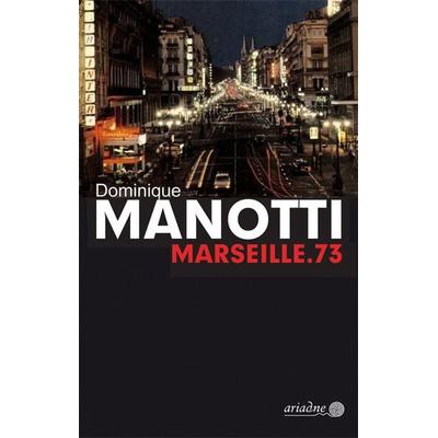 Marseille.73, Taschenbuch von Dominique Manotti, Argument Verlag mit Ariadne