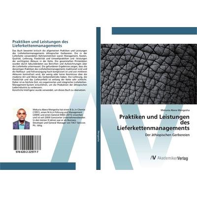 Praktiken und Leistungen des Lieferkettenmanagements, Taschenbuch von Mekuria Abera Mengesha, AV Akademikerverlag, 978-620-2-22977-7