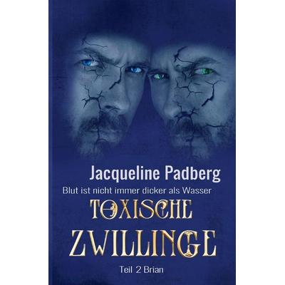 Toxische Zwillinge Teil 2 - Brian -, Taschenbuch von Jacqueline Padberg, Epubli
