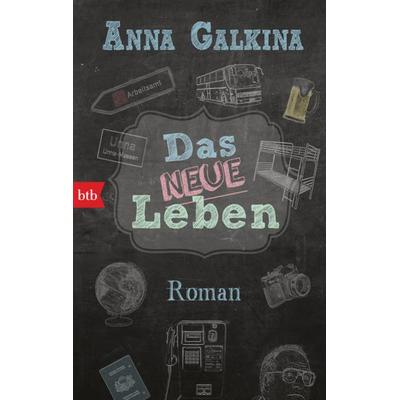 Das neue Leben, Taschenbuch von Anna Galkina, btb