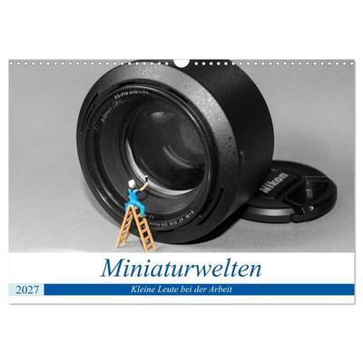 Miniaturwelten - Kleine Leute bei der Arbeit (Wandkalender 2027 DIN A3 quer), CALVENDO Monatskalender
