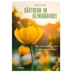 Gärtnern im Klimawandel, Ratgeber von Norbert Griebl
