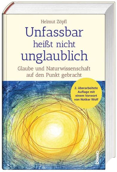 Unfassbar heißt nicht unglaublich!: Glaube und Naturwissenschaft auf den Punkt gebracht - Preis vom 30.09.2026 22:30:23 h