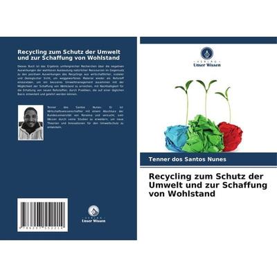 Recycling zum Schutz der Umwelt und zur Schaffung von Wohlstand -