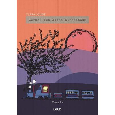 Zurück zum alten Kirschbaum, Gebundene Ausgabe von Clara Louise, Nova MD
