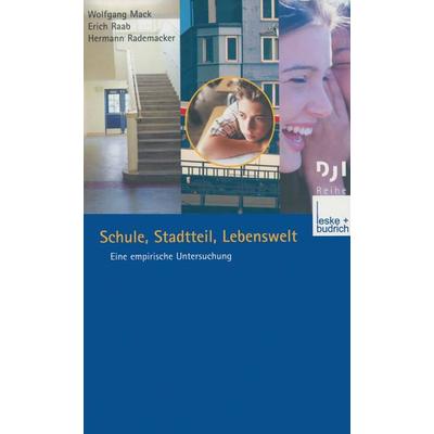 Schule, Stadtteil, Lebenswelt, Taschenbuch von Wolfgang Mack,Erich Raab,Hermann Rademacker, VS Verlag für Sozialwissenschaften, 978-3-322-80916-2