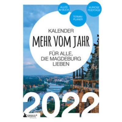 Magdeburg Kalender 2022: Mehr vom Jahr - für alle, die Magdeburg lieben, Taschenbuch von Vitus Marx, Edition Wannenbuch, 978-3-947409-36-5