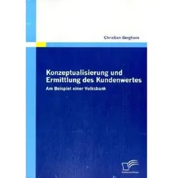 Konzeptualisierung und Ermittlung des Kundenwertes, Fachbücher von Christian Berghorn