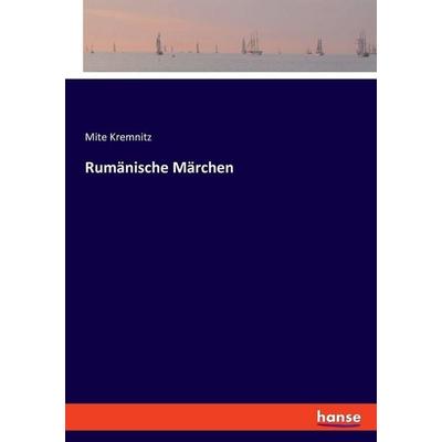 Rumänische Märchen, Taschenbuch von Mite Kremnitz, Hansebooks, 978-3-348-08865-7