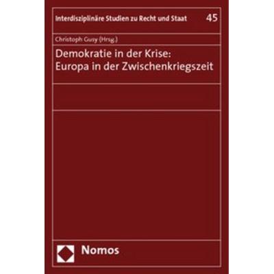 Demokratie in der Krise: Europa in der Zwischenkriegszeit, Taschenbuch von Christoph Gusy, Nomos, 978-3-8329-3666-2