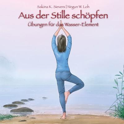 Aus der Stille schöpfen, Geheftet von Sakina K. Sievers,Nirgun W. Loh, ShenDo Verlag, 978-3-943986-20-4