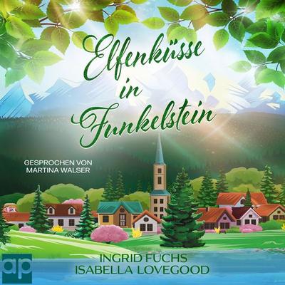 Elfenküsse in Funkelstein - Ingrid Fuchs, Audio, 9783987475931