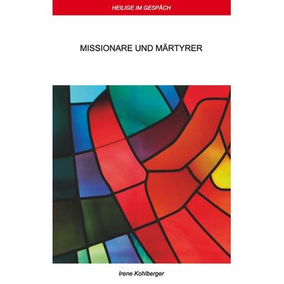 Heilige im Gespräch, Taschenbuch von Irene Kohlberger, BoD – Books on Demand, 978-3-7412-9424-2