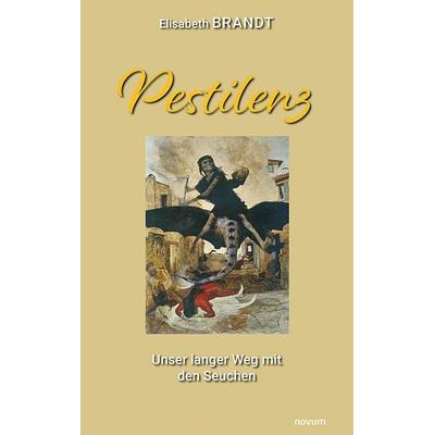 Pestilenz, Taschenbuch von Elisabeth Brandt, Novum Verlag, 978-3-99131-740-1