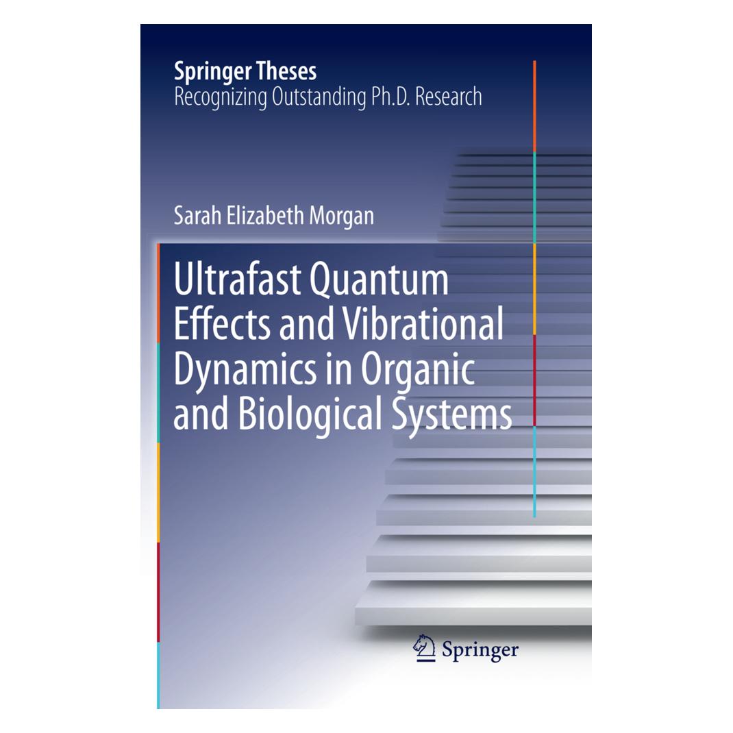 Springer Ultrafast Quantum Effects and Vibrational Dynamics in Organic and Biological Systems (Englisch, Softcover, Sarah Elizabeth Morgan) (56052725)