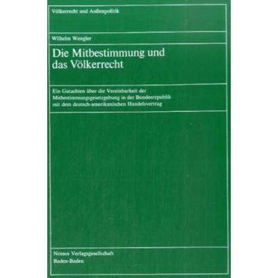 Die Mitbestimmung und das Völkerrecht, Paperback von Wilhelm Wengler, Nomos, 978-3-7890-0139-0